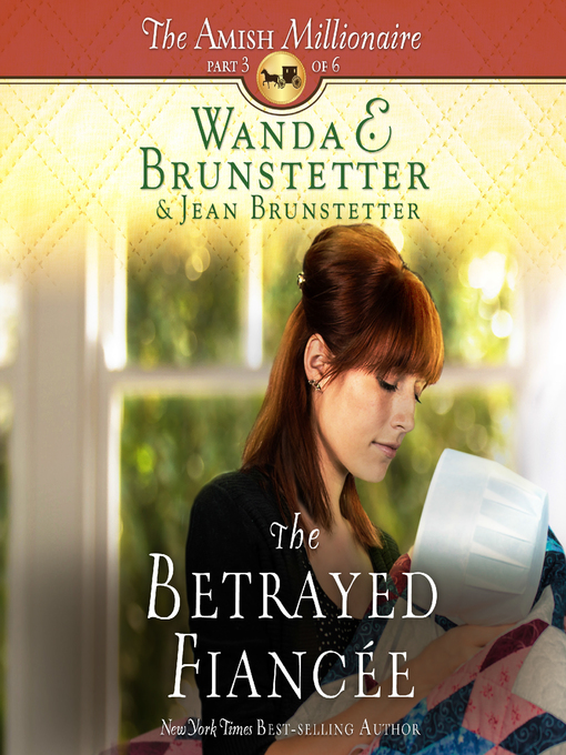 Title details for The Betrayed Fiancee by Wanda E Brunstetter - Available
